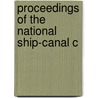 Proceedings Of The National Ship-Canal C by Unknown