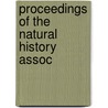 Proceedings Of The Natural History Assoc by Natural History Association Miramichi