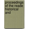 Proceedings Of The Reade Historical And by Unknown