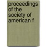 Proceedings Of The Society Of American F by Unknown