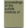 Proceedings Of The Suffolk Institute Of by Unknown