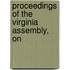 Proceedings Of The Virginia Assembly, On