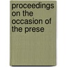 Proceedings On The Occasion Of The Prese door Onbekend