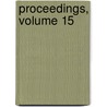 Proceedings, Volume 15 door Onbekend