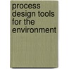 Process Design Tools for the Environment door Subhas Sikdar