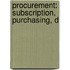 Procurement: Subscription, Purchasing, D