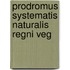 Prodromus Systematis Naturalis Regni Veg