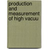 Production And Measurement Of High Vacuu door Saul Dushman