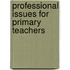 Professional Issues for Primary Teachers
