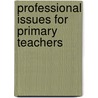 Professional Issues for Primary Teachers door Onbekend