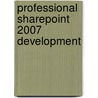 Professional SharePoint 2007 Development door Tom Rizzo