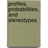 Profiles, Probabilities, and Stereotypes door Frederick Schauer