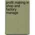 Profit Making In Shop And Factory Manage