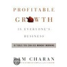 Profitable Growth Is Everyone's Business by Ram Charan