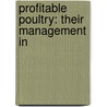 Profitable Poultry: Their Management In door William Bernhard Tegetmeier