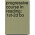 Progressive Course In Reading: 1st-2d Bo