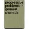 Progressive Problems In General Chemistr door William Ludlow Estabrooke