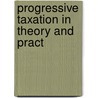 Progressive Taxation In Theory And Pract door Edwin Robert Anderson Seligman