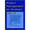 Project Management for Strategic Results door Toivo Mykkanen