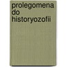 Prolegomena Do Historyozofii door Onbekend