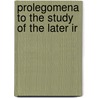 Prolegomena To The Study Of The Later Ir door Edmund Crosby Quiggin