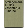 Prolegomena Zu Des Vasantar Ja   Kuna Ne door Eugen Hultzsch