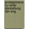 Prolegomena Zu Einer Darstellung Der Eng door Paul Mnkemeyer