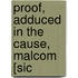 Proof, Adduced In The Cause, Malcom [Sic