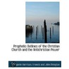 Prophetic Outlines Of The Christian Chur door Benjamin Harrison