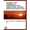 Prophets And Prophecy: A Compilation Fro by W.H. Green