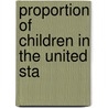 Proportion Of Children In The United Sta by Walter Francis Willcox