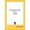 Proposed Indian Policy (1881) door Onbekend