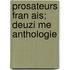 Prosateurs Fran Ais; Deuzi Me Anthologie