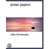 Prose   Papers door John Drinkwater