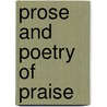 Prose And Poetry Of Praise door Carolyn G. Keene