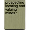Prospecting Locating And Valuing Mines : by R.H. Stretch