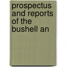 Prospectus And Reports Of The Bushell An by C.W. Gordon