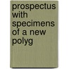 Prospectus With Specimens Of A New Polyg by Unknown