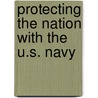 Protecting the Nation with the U.S. Navy door Chris McNab