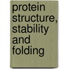 Protein Structure, Stability And Folding door Kenneth P. Murphy