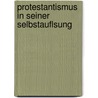 Protestantismus in Seiner Selbstauflsung by Wilhelm Binder