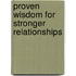 Proven Wisdom for Stronger Relationships