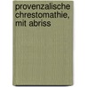 Provenzalische Chrestomathie, Mit Abriss door Carl Appel
