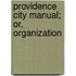 Providence City Manual; Or, Organization