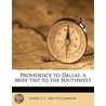 Providence To Dallas, A Brief Trip To Th door Joseph E.C. 1849-1933 Farnham