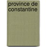 Province De Constantine by Unknown