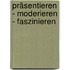 Präsentieren - Moderieren - Faszinieren