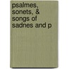Psalmes, Sonets, & Songs Of Sadnes And P by Unknown