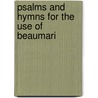 Psalms And Hymns For The Use Of Beaumari by See Notes Multiple Contributors