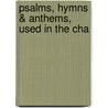 Psalms, Hymns & Anthems, Used In The Cha door See Notes Multiple Contributors